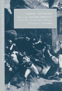 Crime, Disorder, and the Risorgimento: The Politics of Policing in Bologna