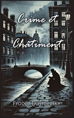 Crime et Chtiment - Dostoevsky, Fyodor, and Autri Books (Adapted by)