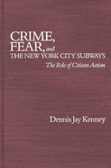 Crime, Fear, and the New York City Subways: The Role of Citizen Action