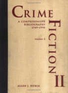 Crime Fiction II: A Comprehensive Bibliography, 1749-1990; A Completely Revised and Updated Edition