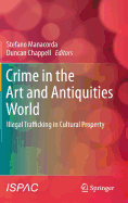 Crime in the Art and Antiquities World: Illegal Trafficking in Cultural Property