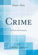 Crime: Its Cause and Treatment (Classic Reprint)