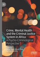 Crime, Mental Health and the Criminal Justice System in Africa: A Psycho-Criminological Perspective