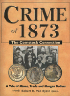 Crime of 1873: The Comstock Connection - Van Ryzin, Robert R