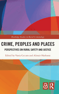 Crime, Peoples and Places: Perspectives on Rural Safety and Justice