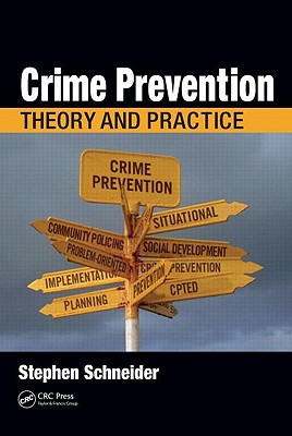 Crime Prevention: Theory and Practice - Schneider, Stephen