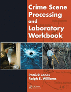 Crime Scene Processing and Laboratory Workbook