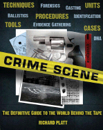 Crime Scene: The Ultimate Guide to Forensic Science