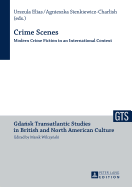 Crime Scenes: Modern Crime Fiction in an International Context