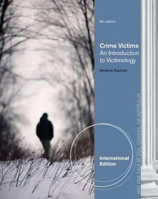 Crime Victims: An Introduction to Victimology, International Edition - Karmen, Andrew