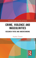 Crime, Violence and Masculinities: Research Paths and Understanding