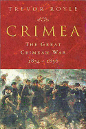 Crimea: The Great Crimean War 1854-1856