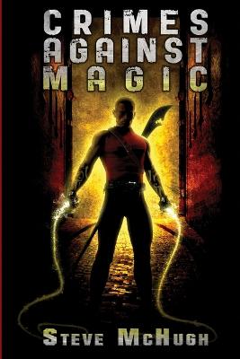 Crimes Against Magic - McHugh, Steve