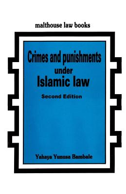 Crimes and Punishments Under Islamic Law - Bambale, Yahaya Yunusa