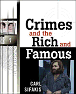 Crimes and the Rich and Famous - Sifakis, Carl