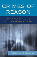 Crimes of Reason: On Mind, Nature, and the Paranormal