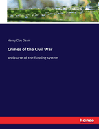 Crimes of the Civil War: and curse of the funding system