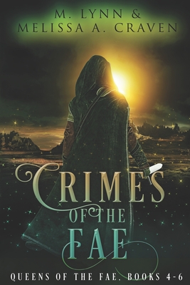 Crimes of the Fae: Book 4-6 - Lynn, M, and Craven, Melissa a