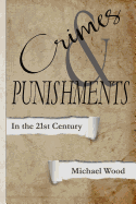 Crimes & Punishments: In the 21st Century