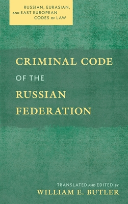 Criminal Code of the Russian Federation - Butler, William E (Editor)