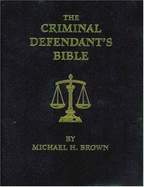 Criminal Defendant's Bible - Brown, Michael Halsey