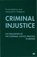 Criminal Injustice: An Evaluation of the Criminal Justice Process in Britain