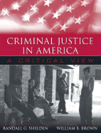 Criminal Justice in America: A Critical View