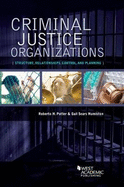 Criminal Justice Organizations: Structure, Relationships, Control, and Planning