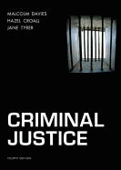 Criminal Justice - Davies, Malcolm, and Croall, Hazel, and Tyrer, Jane