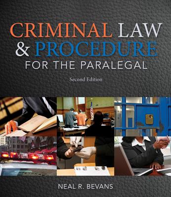 Criminal Law and Procedure for the Paralegal - Bevans, Neal R