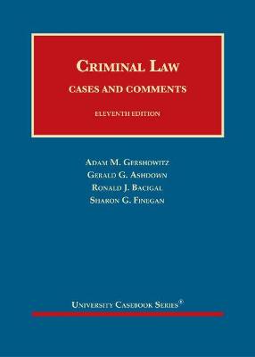 Criminal Law: Cases and Comments - CasebookPlus - Gershowitz, Adam M., and Ashdown, Gerald G., and Bacigal, Ronald J.