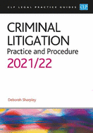 Criminal Litigation: 2021/2022: Legal Practice Course Guides (LPC)