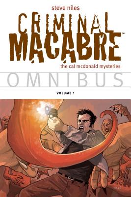 Criminal Macabre Omnibus, Volume 1: The Cal McDonald Mysteries - Niles, Steve