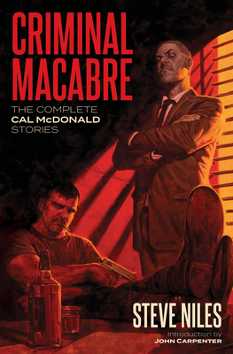 Criminal Macabre: The Complete Cal McDonald Stories (Second Edition) - Niles, Steve, and Carpenter, John (Introduction by)