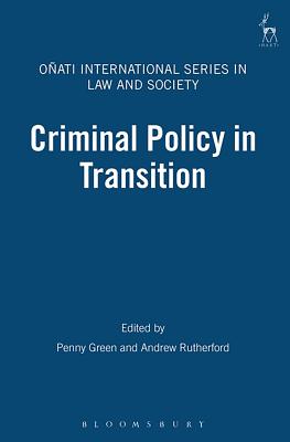 Criminal Policy in Transition - Green, Penny (Editor), and Hunter, Rosemary (Editor), and Rutherford, Andrew (Editor)