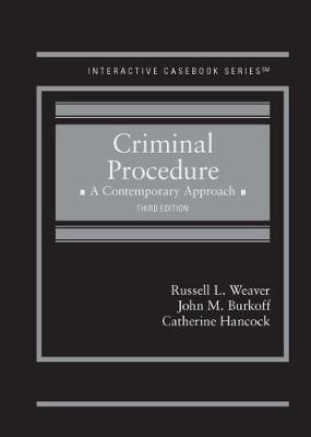 Criminal Procedure: A Contemporary Approach - CasebookPlus - Weaver, Russell L., and Burkoff, John M., and Hancock, Catherine