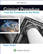 Criminal Procedure: From the Courtroom to the Street