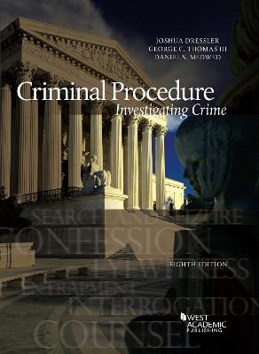 Criminal Procedure: Investigating Crime - Dressler, Joshua, and III, George C. Thomas, and Medwed, Daniel S.