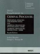 Criminal Procedure, Principles, Policies and Perspectives, 4th, 2012 Supplement