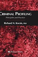 Criminal Profiling: Principles and Practice - Kocsis, Richard N