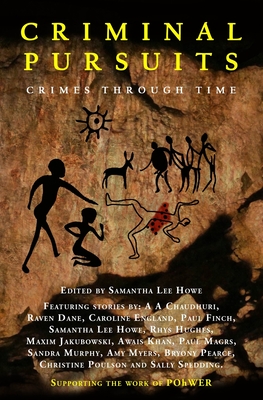 Criminal Pursuits: Crimes Through Time - Howe, Samantha Lee (Editor)