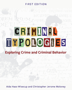 Criminal Typologies: Exploring Crime and Criminal Behavior