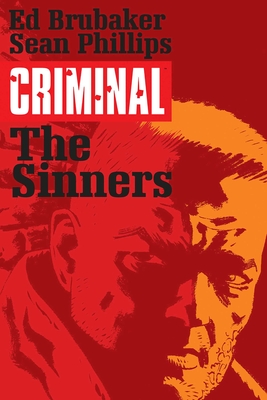 Criminal Volume 5: The Sinners - Brubaker, Ed, and Phillips, Sean