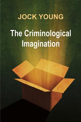 Criminological Imagination - Young, Jock