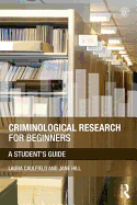 Criminological Research for Beginners: A Student's Guide