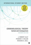 Criminological Theory - International Student Edition: Context and Consequences