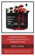 Criminological Understandings of Horror Films: Reel Fear