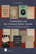 Criminology and the Criminal Justice System: A Historical and Transatlantic Introduction
