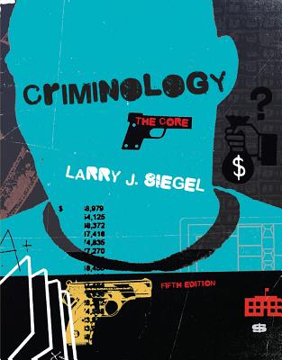 Criminology: The Core - Siegel, Larry J