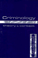 Criminology: Theory & Context